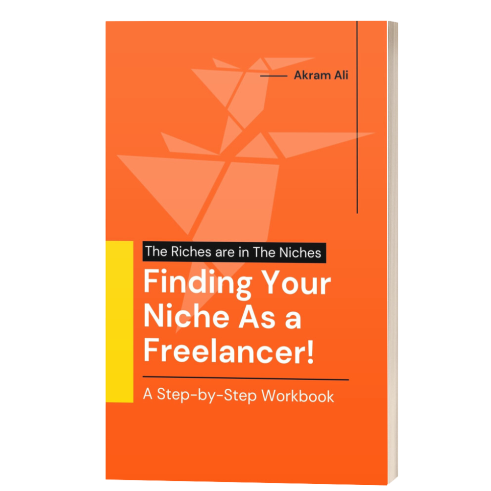 Finding your niche as a Freelancer: eBook By Akram Ali