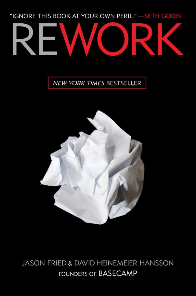 Rework by Jason Fried & David Heinemeier Hansson